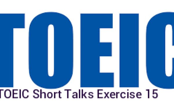 BULATS & TOEIC Short Talks Exercise 15